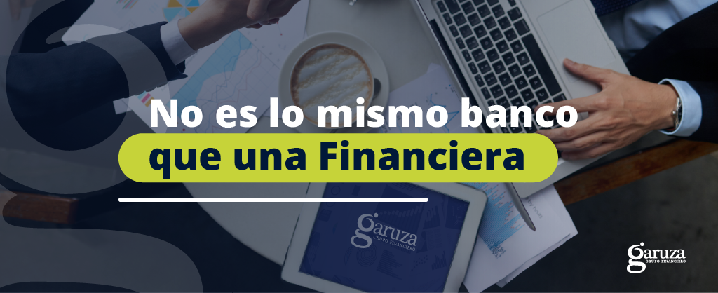 credito-simple-credito-revolvente-factoraje-arrendamiento-puro-sale-&-lease-back-hipotecario-empresarial-garuza-grupo-empresarial-blog-no-es-lo-mismo-banco-que-una-financiera